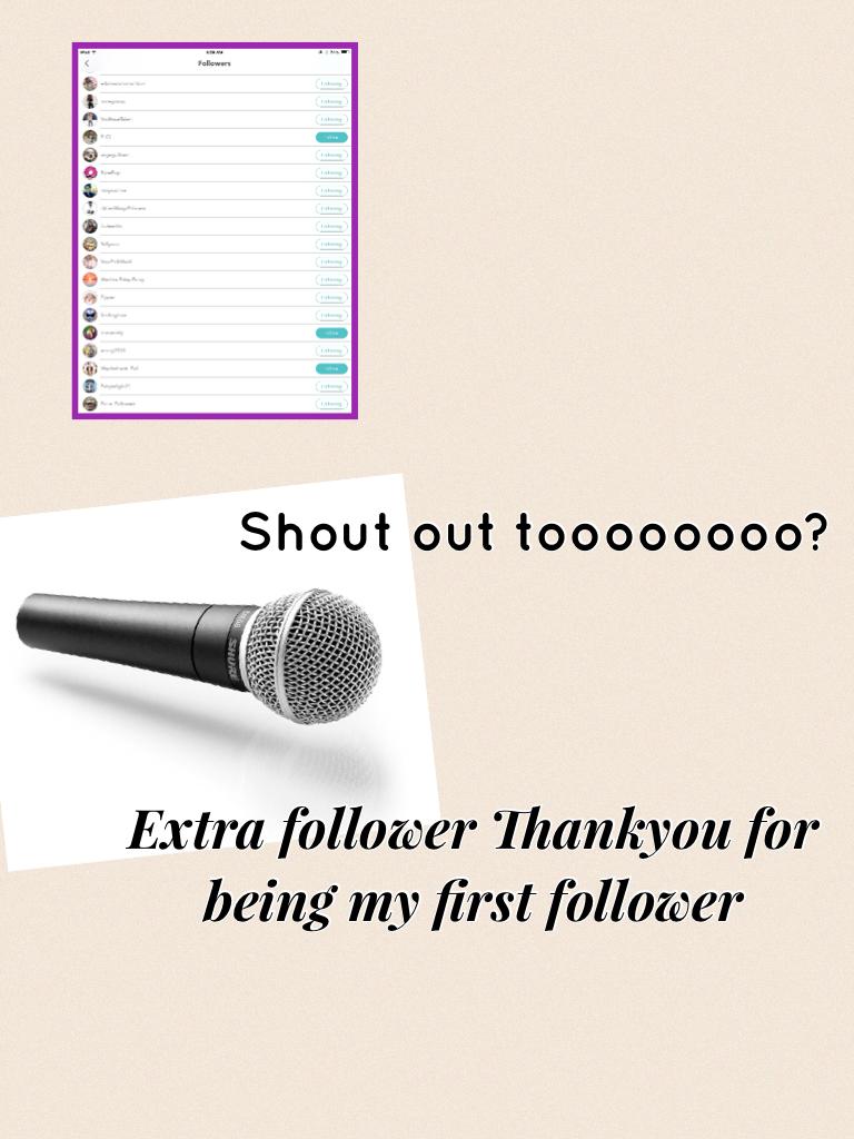 Extra follower Thankyou for being my first follower 