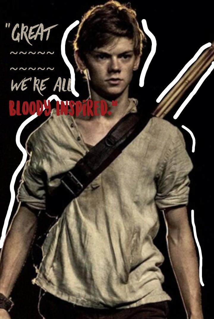 Haha! Favorite line from Newt in The Maze Runner. 😂