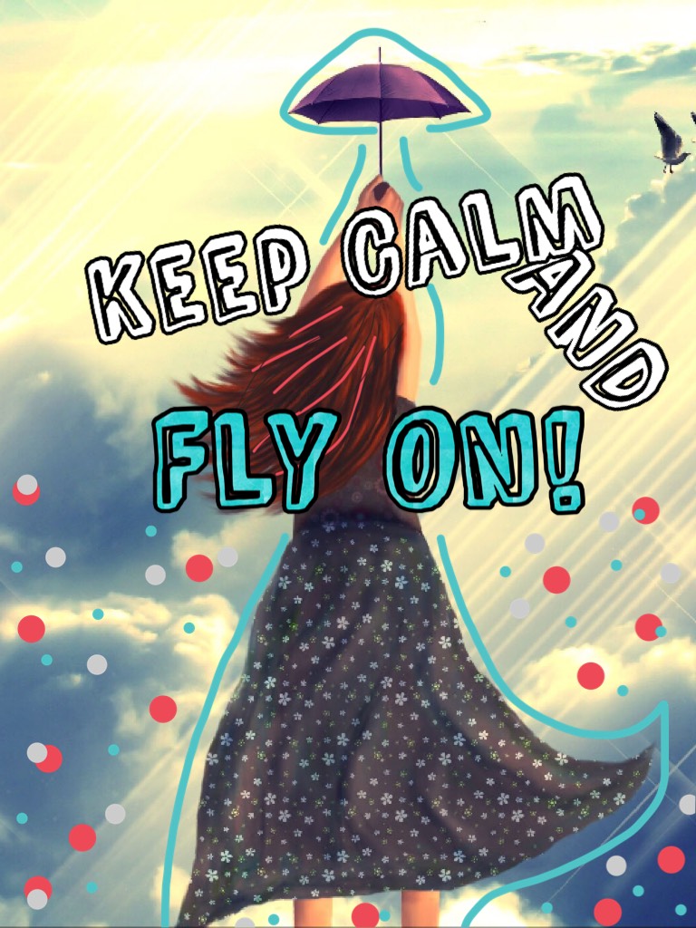 Keep Calm And...