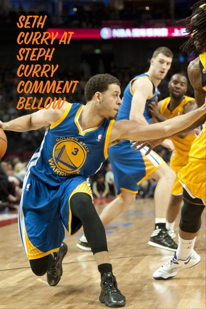 Seth curry at Steph curry comment bellow 