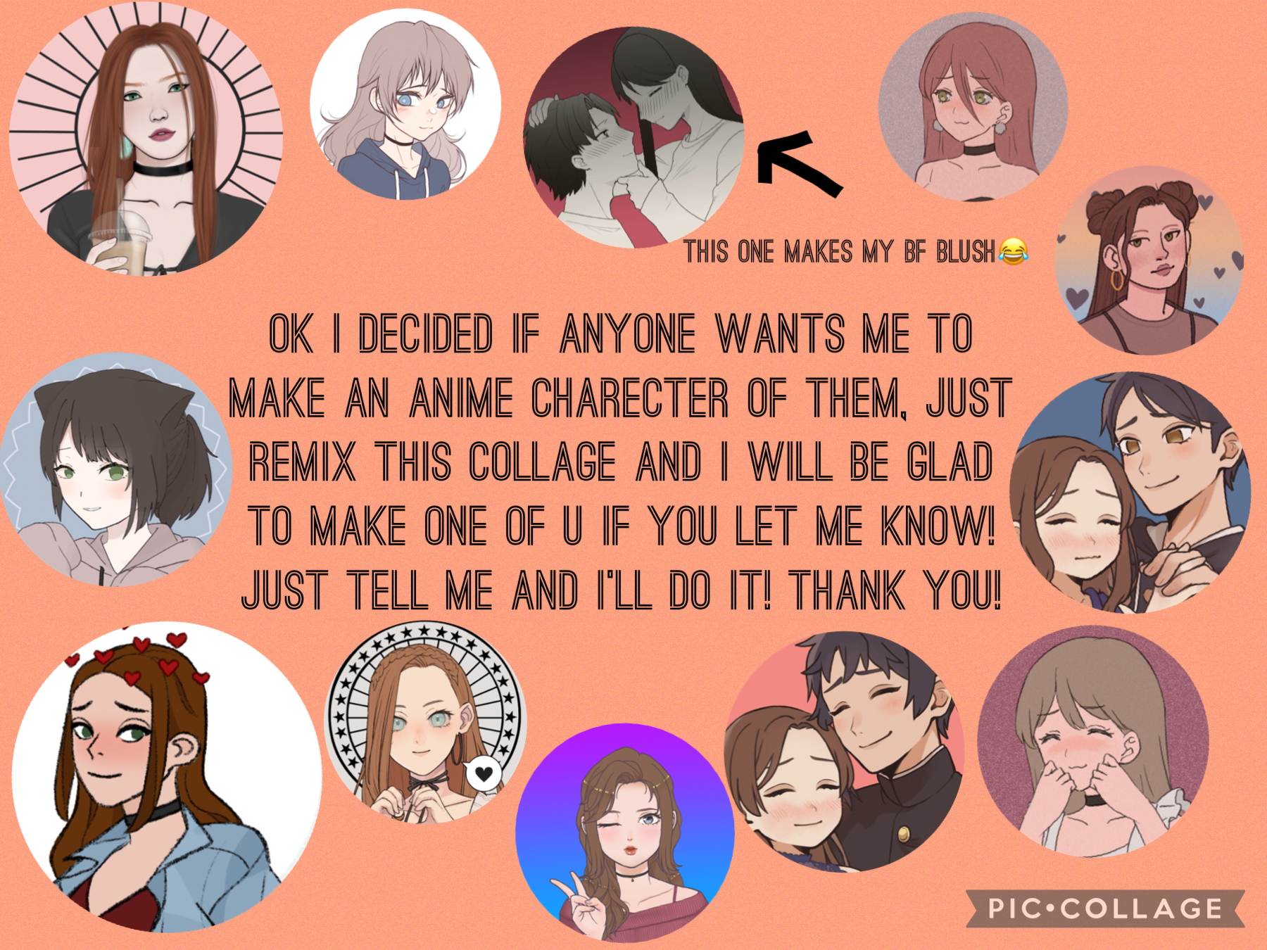 If you want me to make one of you, remix this collage with a picture of you so i can see what you look like and tell me if you want like, cat ears or bear...(i think there is bear) or i think there is like wolf or something