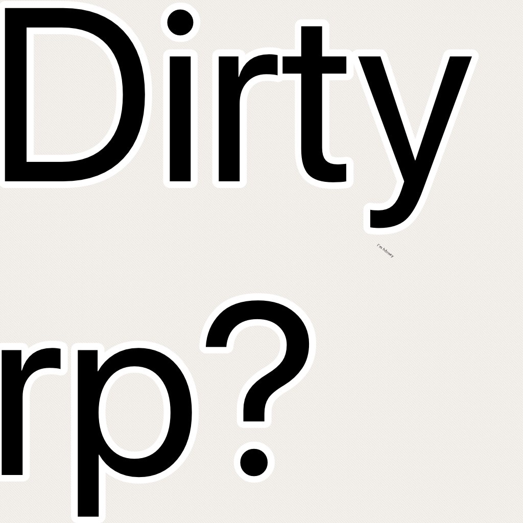 Dirty rp?