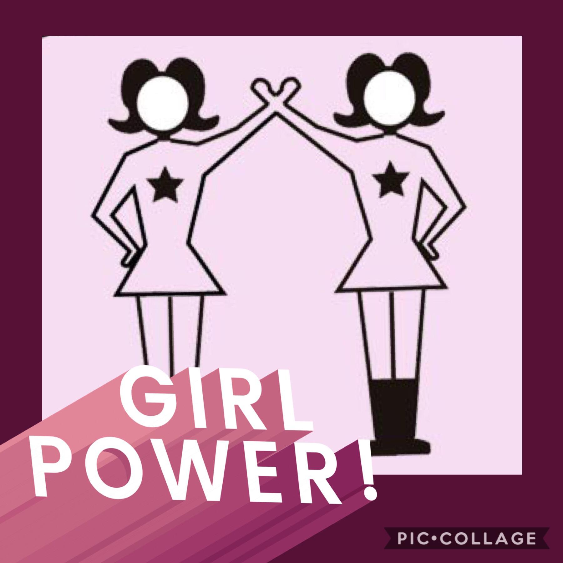 Girl Power!!!!!!!!!!!!!!!!!!
