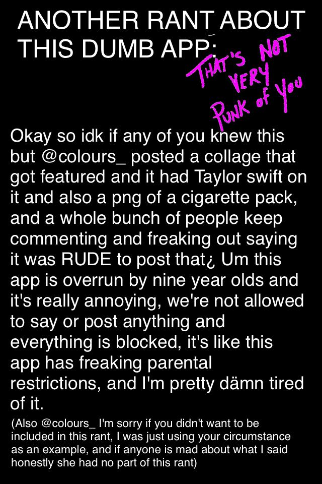 So just because nine year olds use this app we all have to suffer? Wow thanks pic collage 