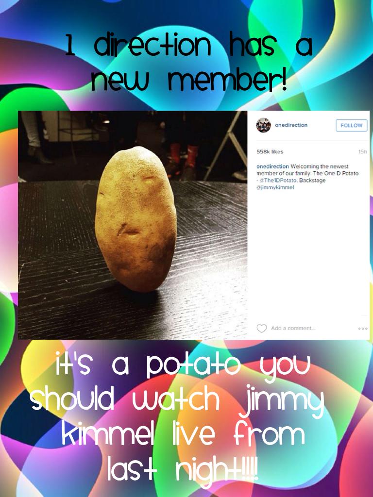 It's a potato you should watch jimmy kimmel live from last night!!!!