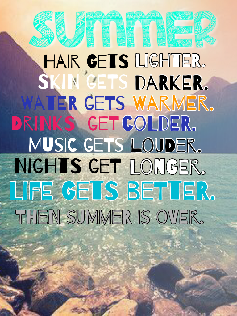 Enjoy the summer as long as you can