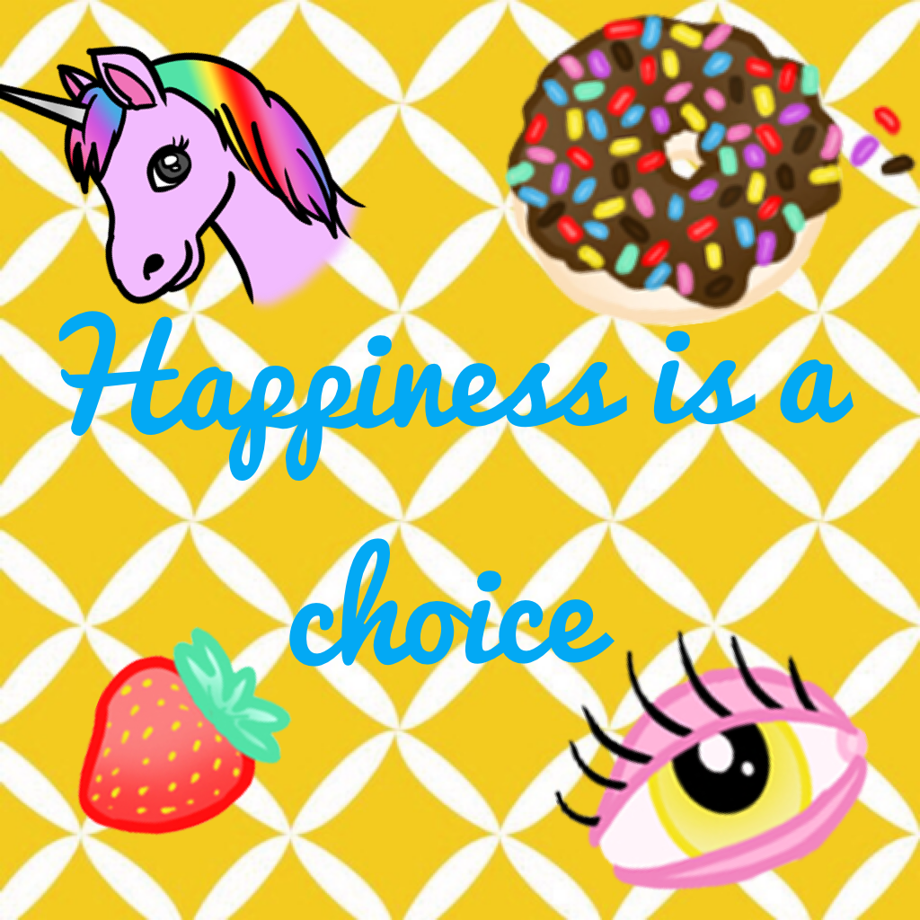 Happiness is a choice 