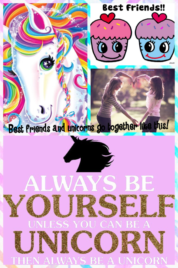 Best friends and unicorns go together like this!