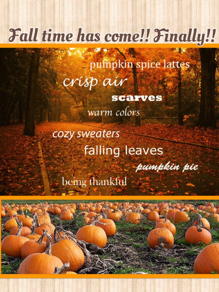 Fall time has come!! Finally!! I love fall so much