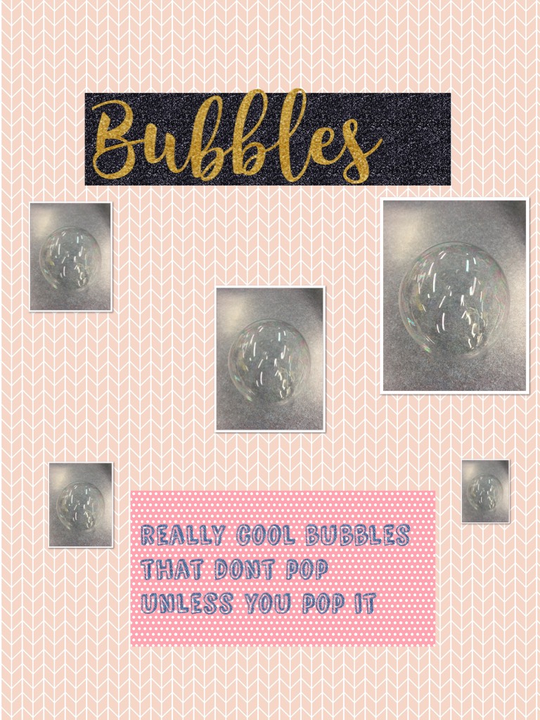 These bubbles are amazing I love them so much I hope u like them too.