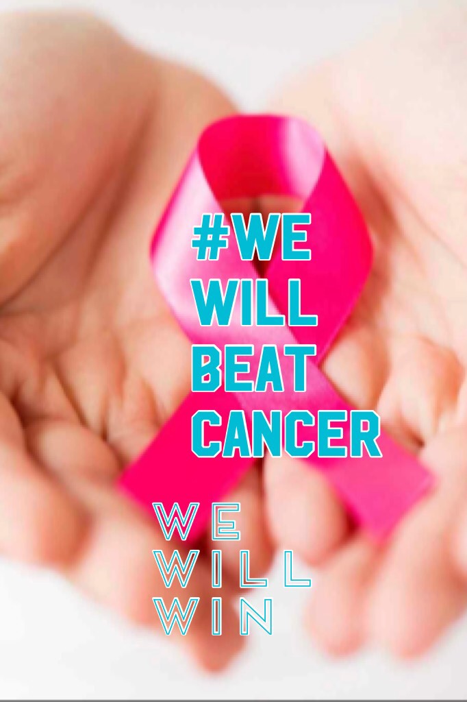 WE WILL DEFEAT CANCER 