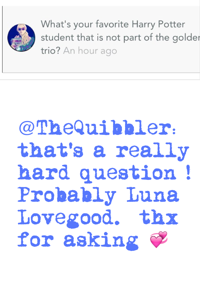 question from TheQuibbler. my Q & A is still up if anybody wants to ask any questions !