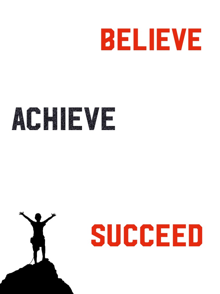 Believe, Achieve, Succeed 