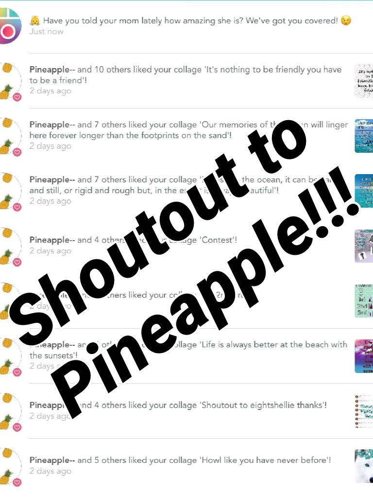 Shoutout to Pineapple!!!