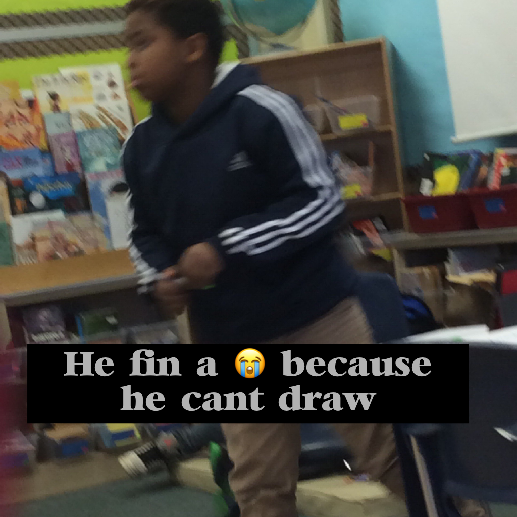 He fin a 😭 because he can't draw commen