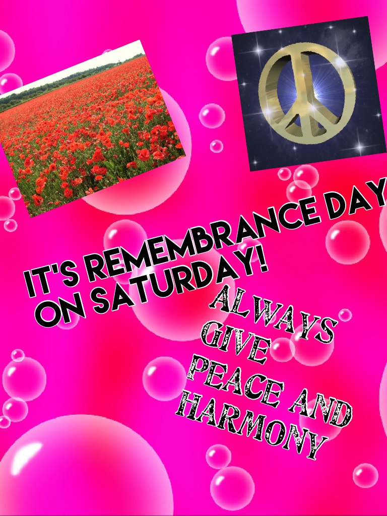 It's Remembrance Day on Saturday and here a tip how to give peace ....Always give peace and harmony 