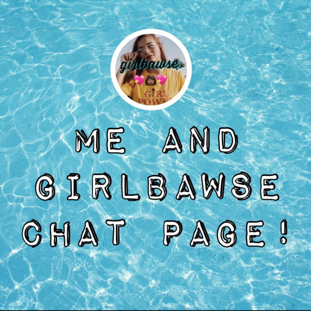 Me and girlbawse chat page! 