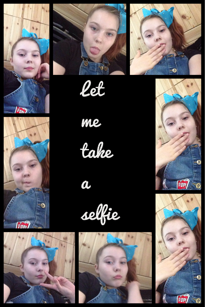 Let me take a selfie 