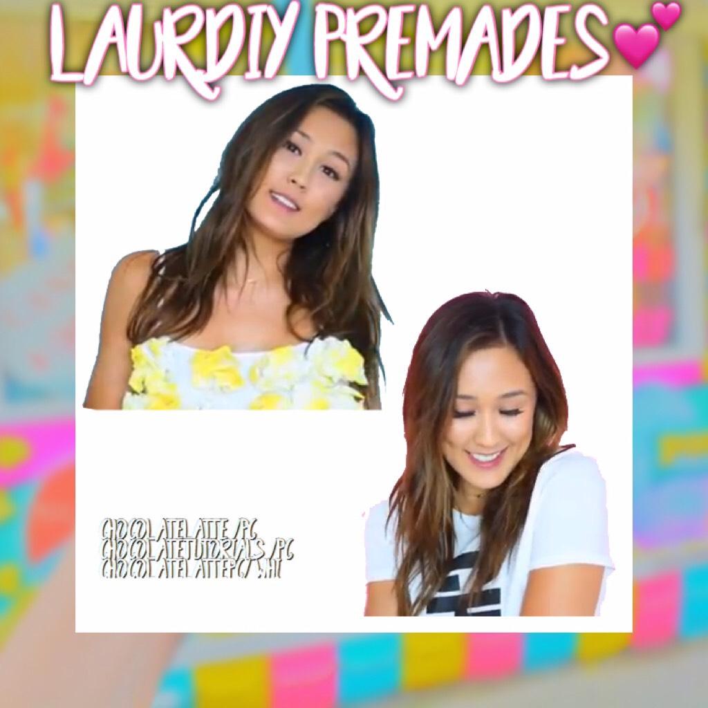 Laurdiy premades 😊 GIVE CREDIT IF USED OR BE BLOCKED ON ALL ACCOUNTS!! Also I'm going to be doing four sometimes and three sometimes💓