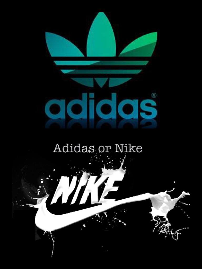 Adidas or Nike 
