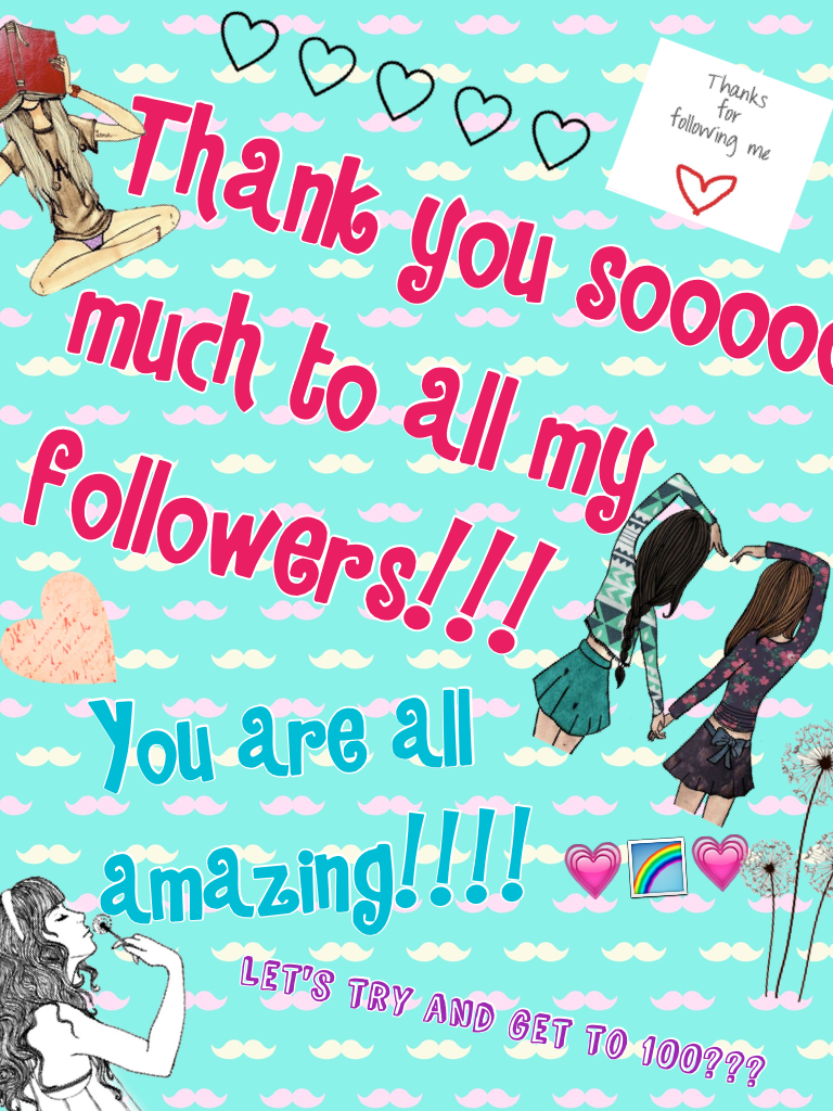Thank you sooooo much to all my followers!!! 
