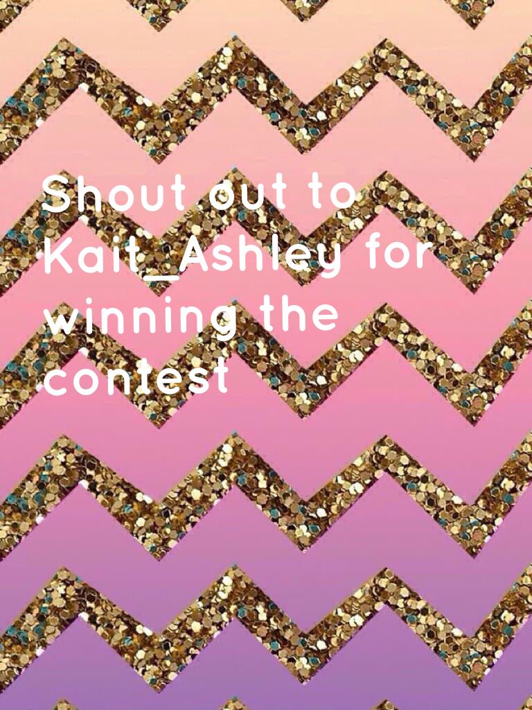 Shout out to Kait_Ashley for winning the contest 