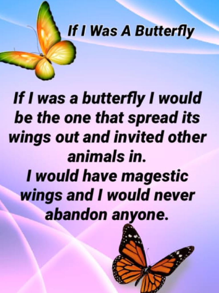 If I was a butterfly