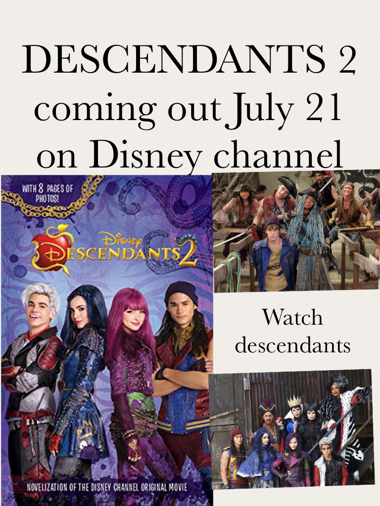 DESCENDANTS 2 coming out July 21 