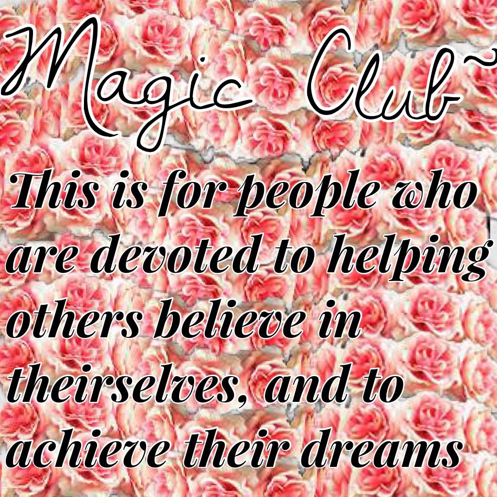 Magic Club~

Comment to join and I’ll do a background check and let you join or not~! Thank you~!