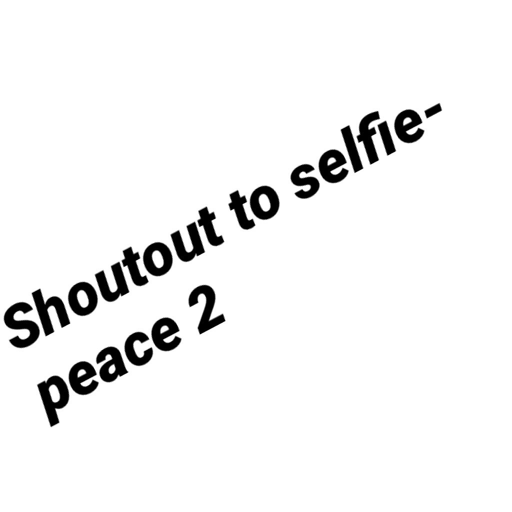Shoutout to selfie-peace 2