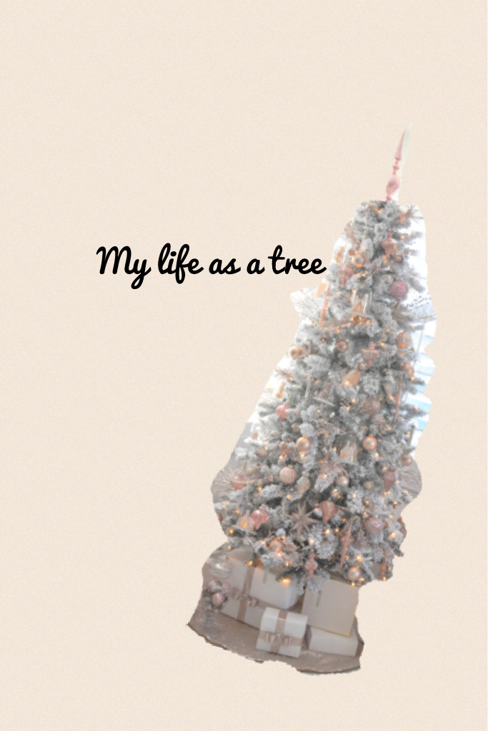 My life as a tree