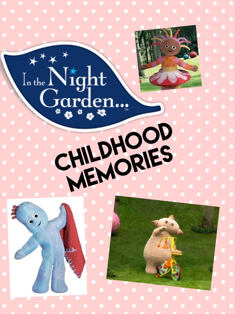 Childhood memories  I loved the night garden