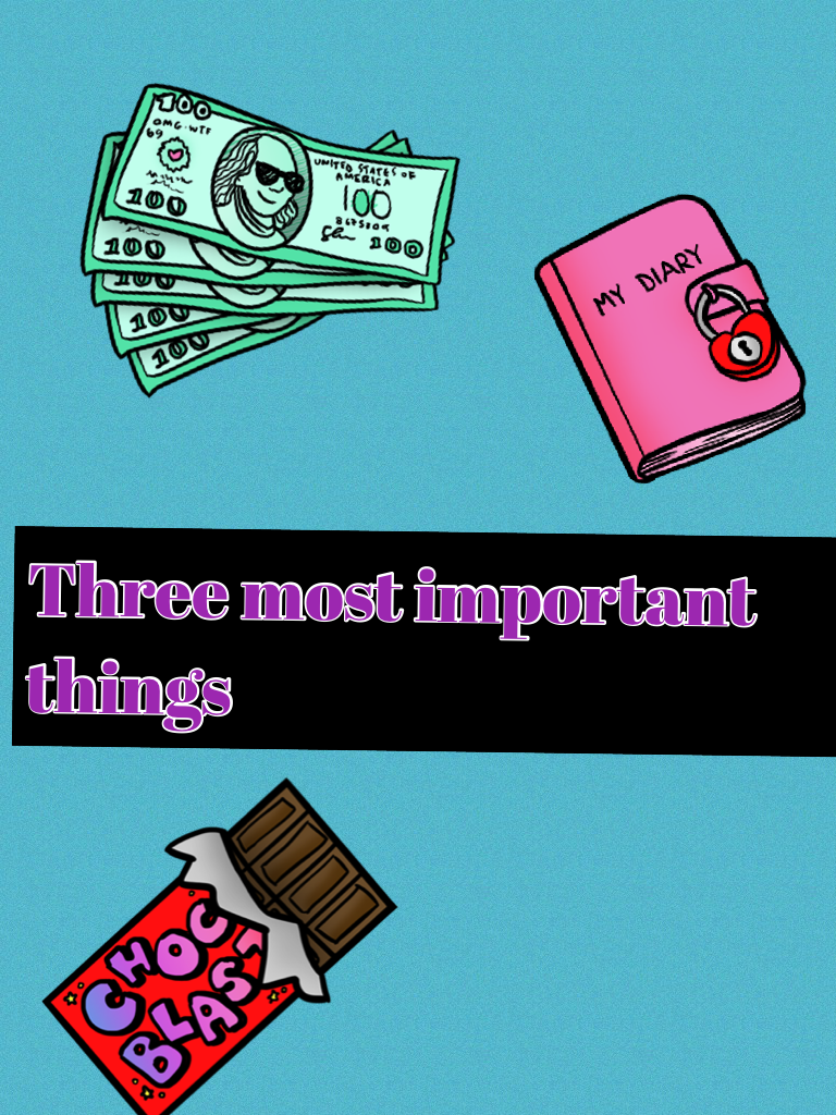 Three most important things