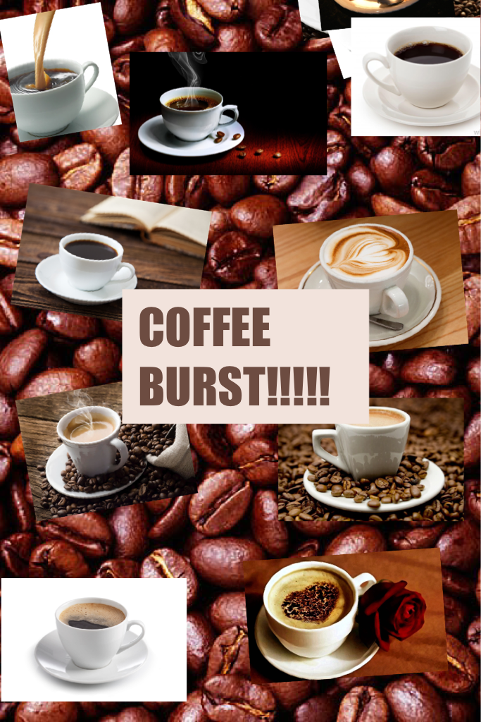 COFFEE BURST!!!!! 
Pic any coffee you like it's a burst of free coffee!!!!!
Lol!!!!