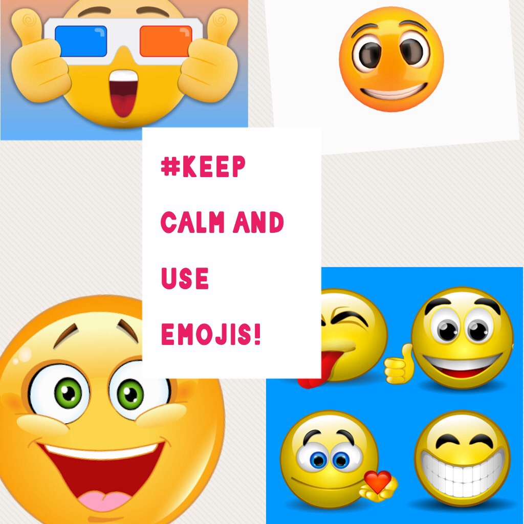 #keep calm and use emojis!