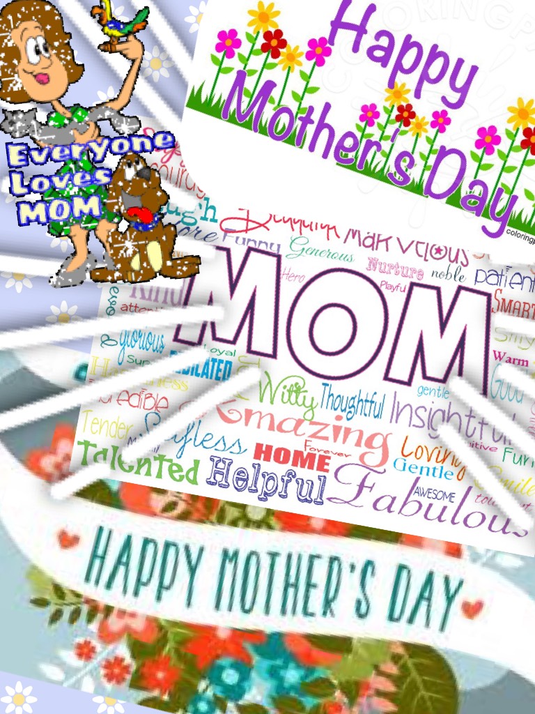 Mother's Day is Soon!!!!!!!!!!!!!!!!!
