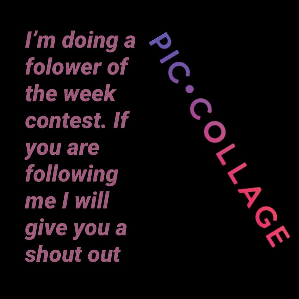 I’m doing a folower of the week contest. If you are following me I will give you a shout out