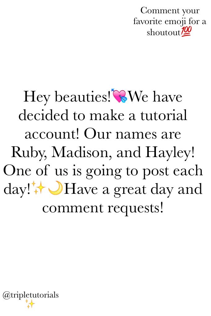 Comment your favorite emoji and requests! Love you💖 // Ruby, Madison, and Hayley