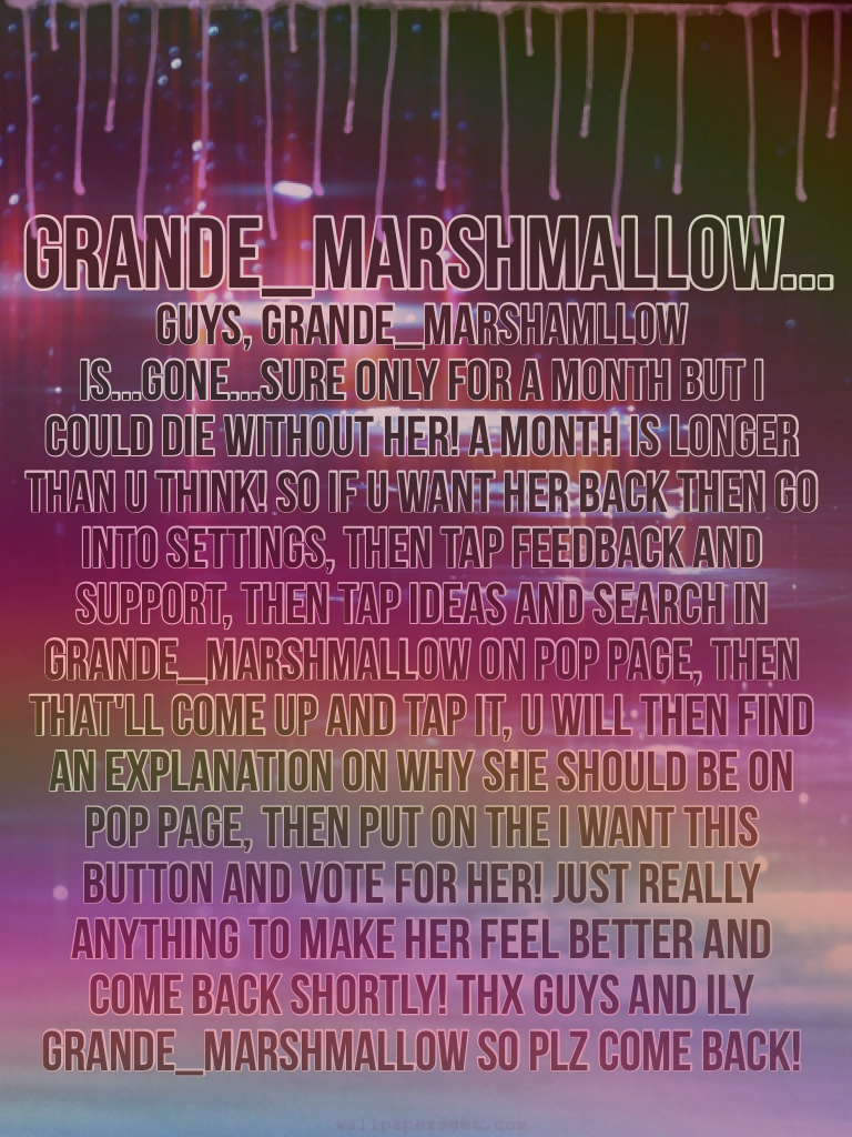 Grande_marshmallow...HELP HER COME BACK!
