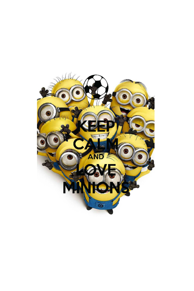 Keep calm and love minions 