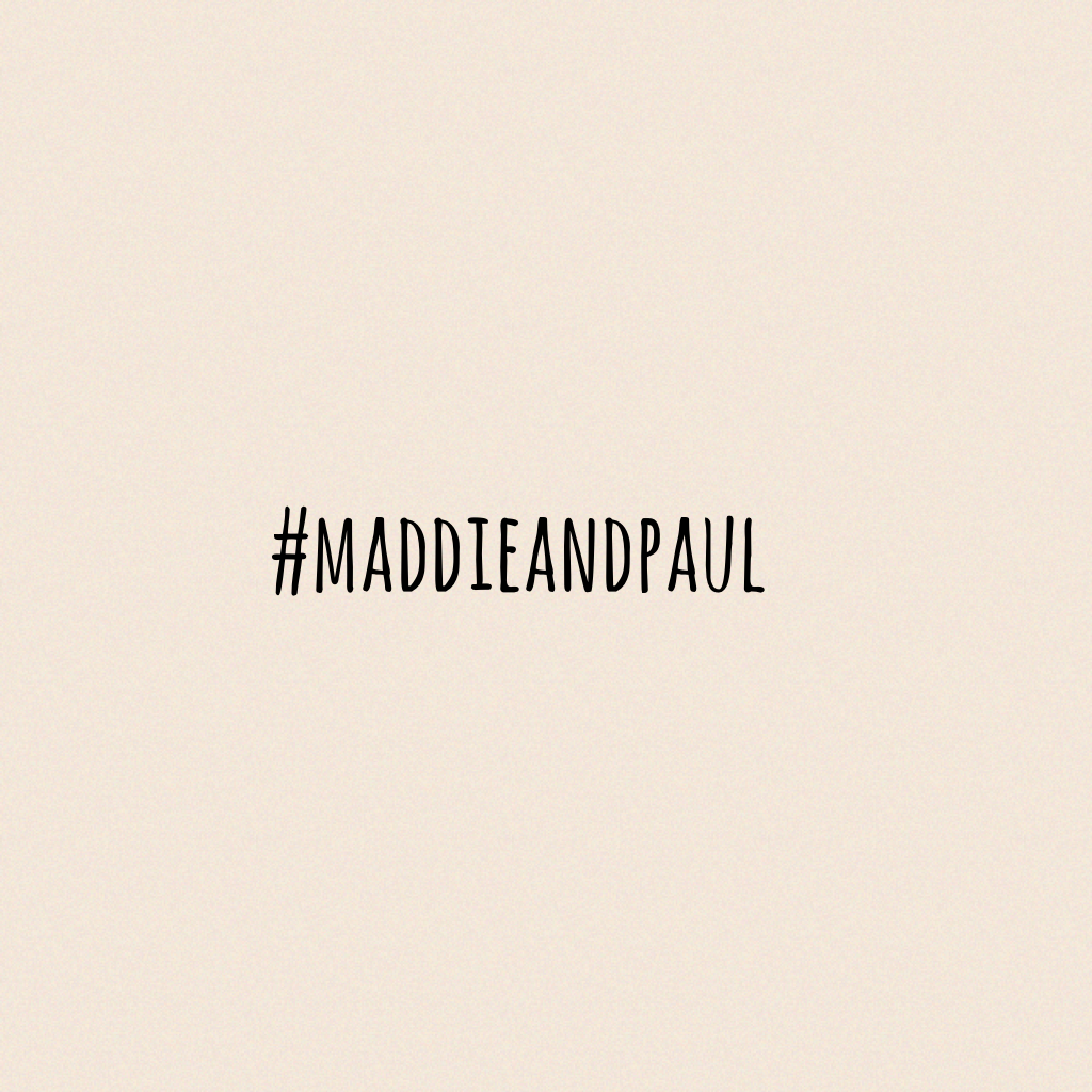 #maddieandpaul