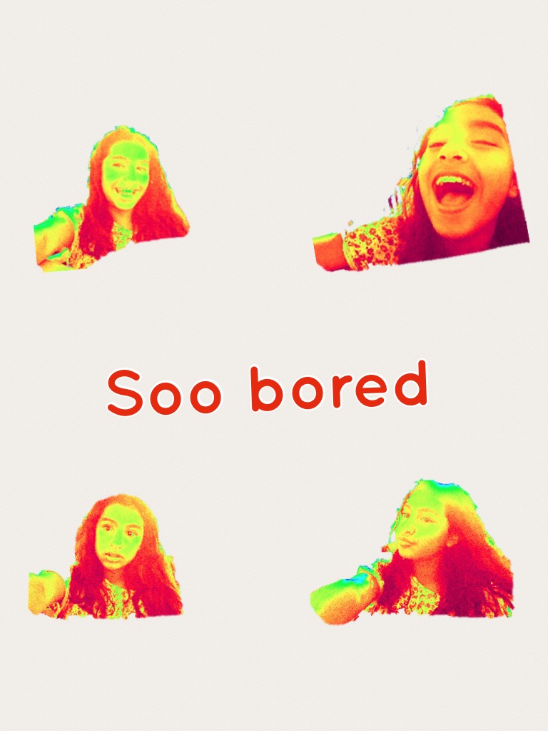 Soo bored