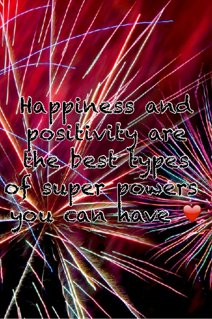Happiness and positivity are the best types of super powers you can have ❤️