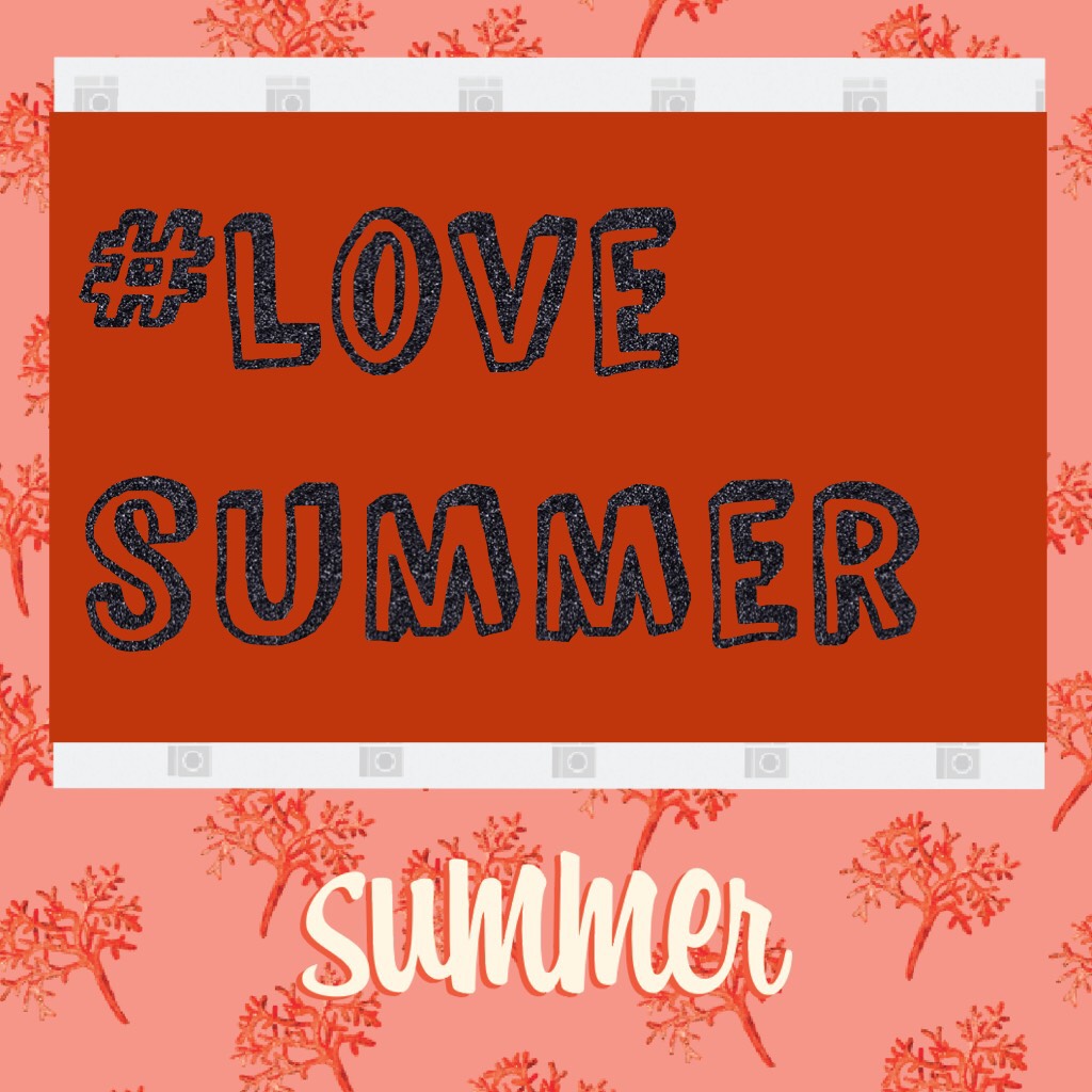 #love summer 
