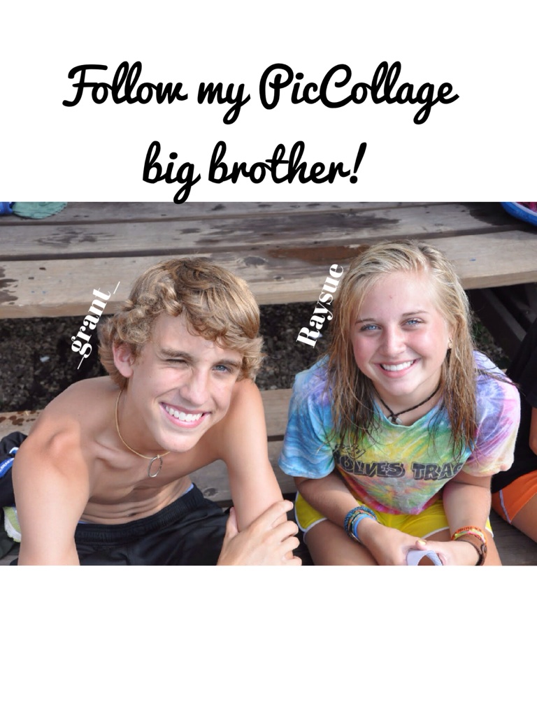 Follow my PicCollage big brother!