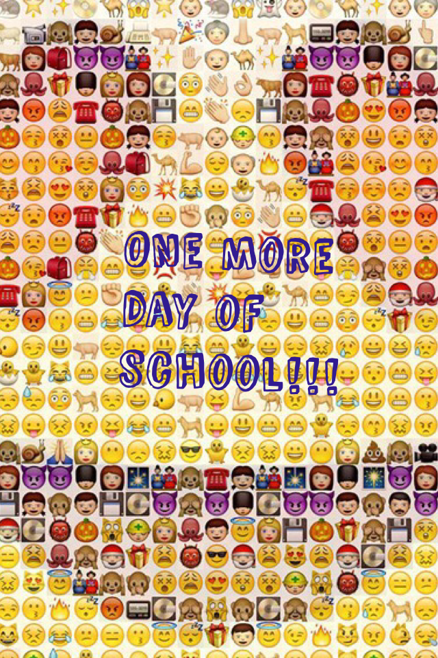 One more day of school!!!
