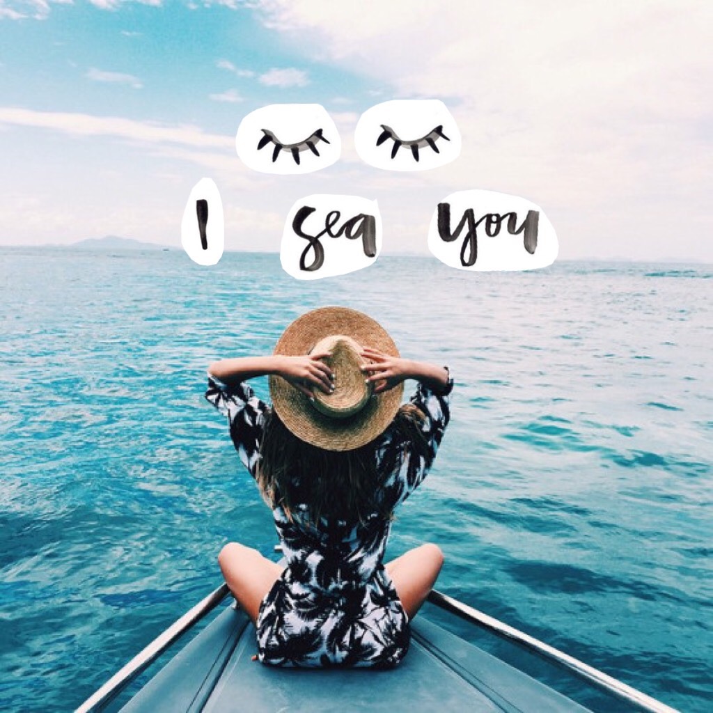 I sea you 🌊 