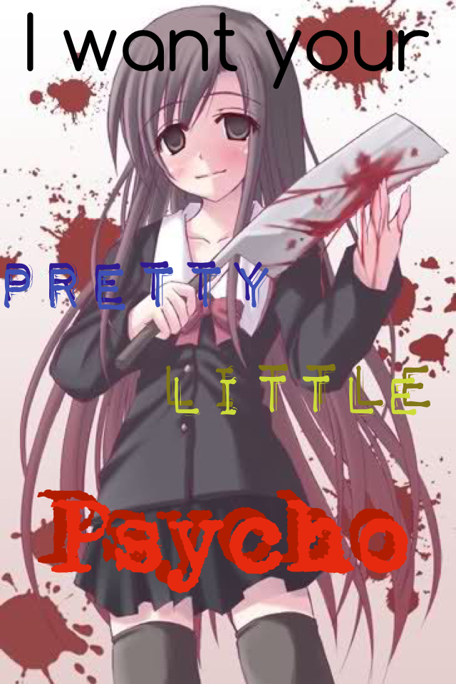 Pretty Little Psycho 

Porcelain Black 