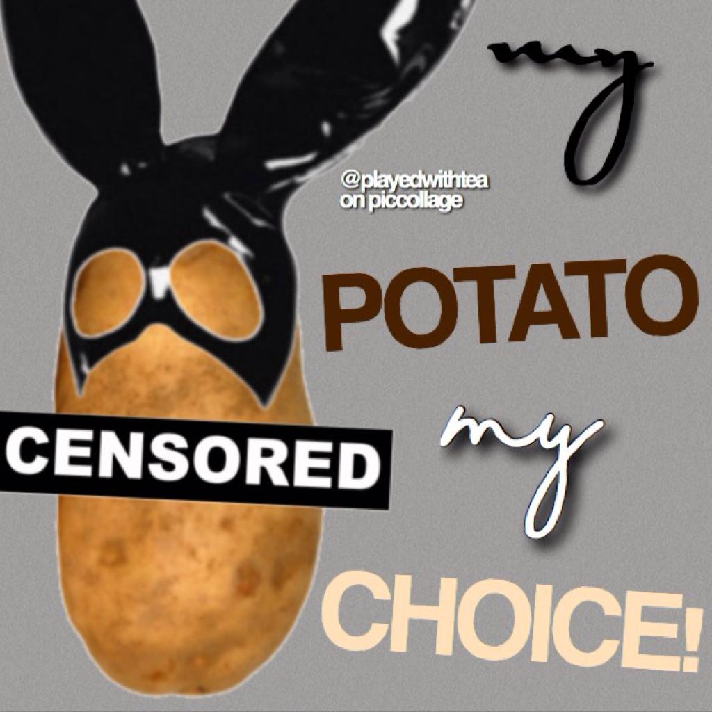 let NOBODY control yr potato unless u give them permission to!‼️ yr potato is YRS -@playedwithtea
