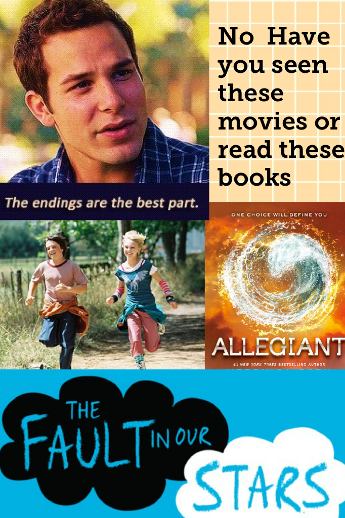 No  Have you seen these movies or read these books